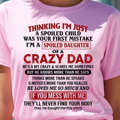 I AM A SPOILED DAUGHTER OF A CRAZY DAD - Gift for Daughter From Dad - NINA00 (SKU-TDD-SPOILED-00)