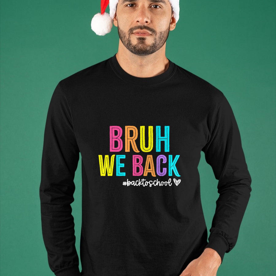 Best Student Shirt, Funny Back To School UnisexT-Shirt/Hoodie/Sweatshirt HLT00 - Bruh We Back Teachers Retro Back To School Boys Girls Kids T-Shirt (1)