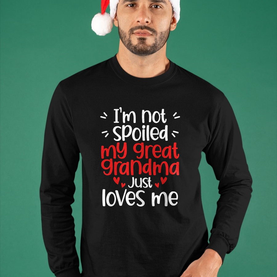 Best Wife Shirt, Wife and Husband Unisex T-Shirt/Hoodie/Sweatshirt HLT00 - I'm Not Spoiled My Great Grandma Loves Me Funny Best Friend T-Shirt