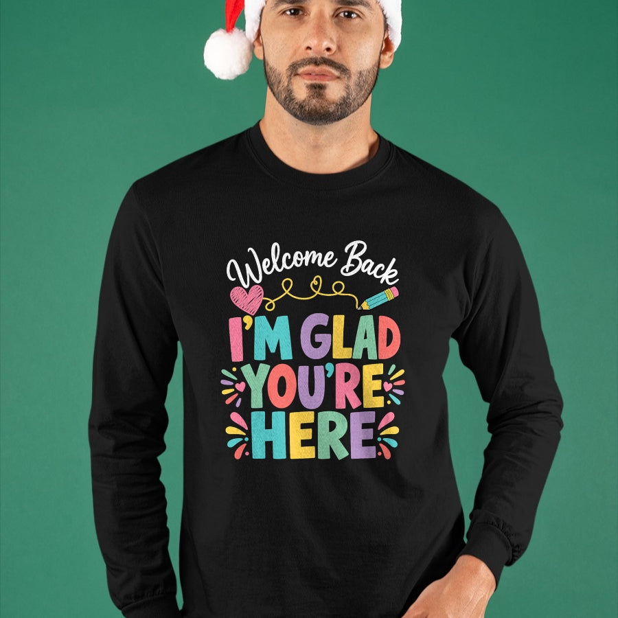 Best Student Shirt, Funny Back To School UnisexT-Shirt/Hoodie/Sweatshirt HLT00 - Welcome Back I_m Glad You_re Here Back to School Teacher T-Shirt (1)