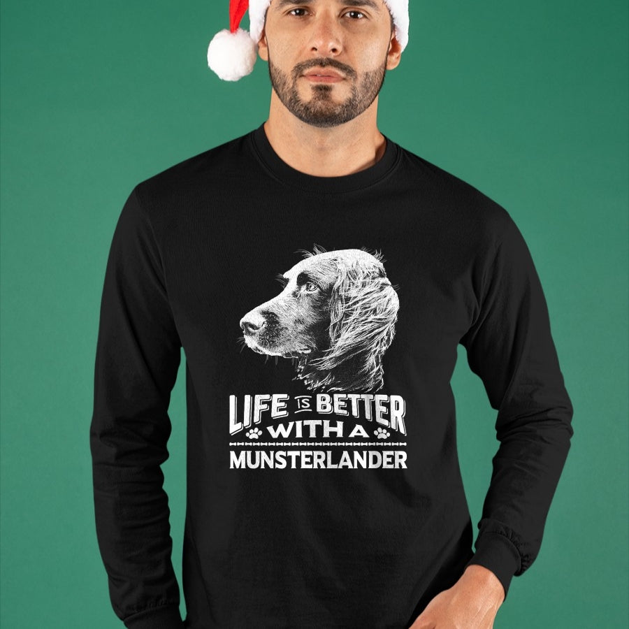 Dog Love Shirt, Dog Lover Gift T-Shirt/Hoodie/Sweatshirt HLT00 - Life is Better With A Munsterlander Dog Shirt T-Shirt