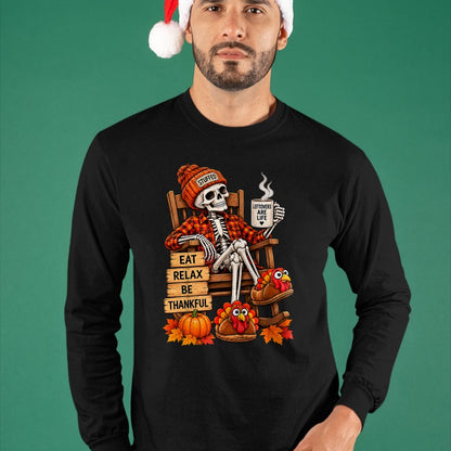 Best Thanksgiving Family Shirt , Funny Thanksgiving UnisexT-Shirt/Hoodie/Sweatshirt HLT00 - Eat Relax Be Thankful Funny Skeleton Thanksgiving Men Women T-Shirt