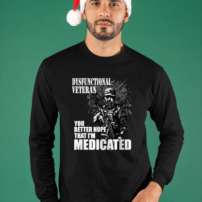 Proud Veteran Shirt, Funny Veteran UnisexT-Shirt/Hoodie/Sweatshirt HLT00 - Dysfunctional Veteran You Better Hope im Medicated T-Shirt, Men, Black, 3X-Large