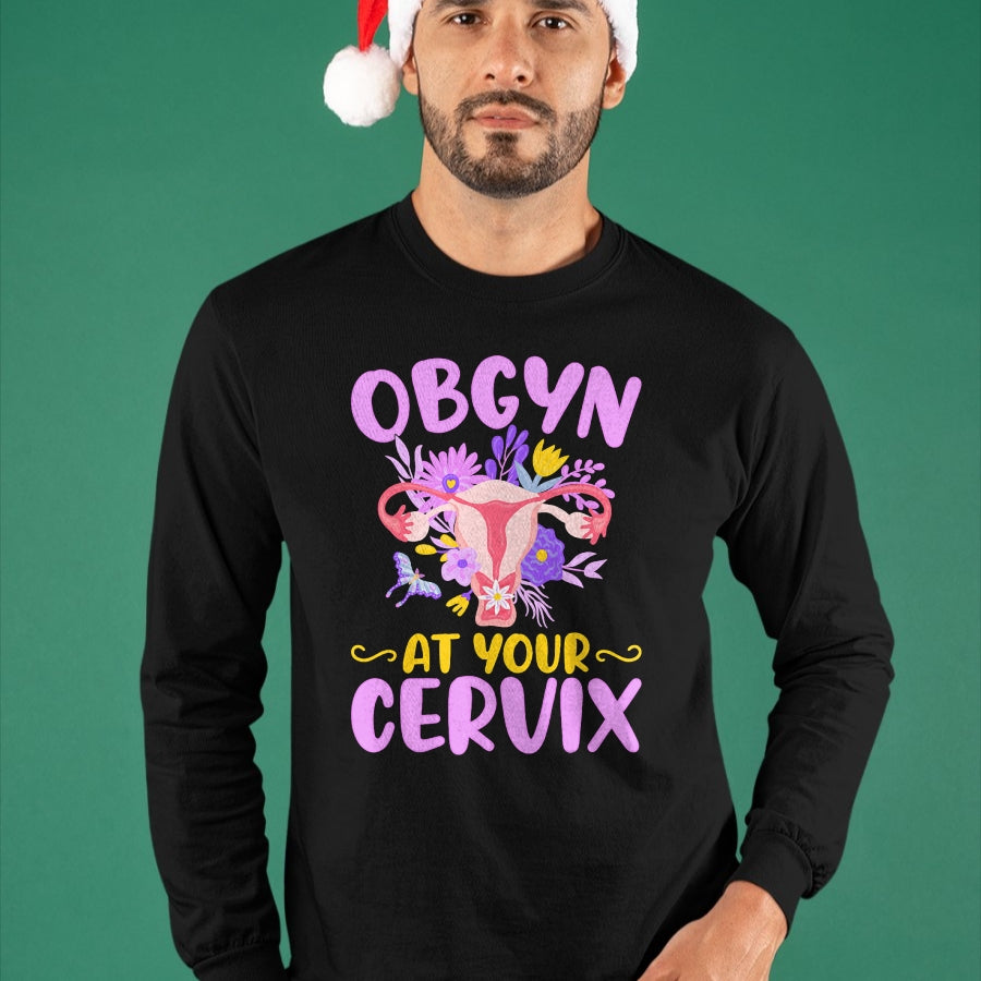 Best Doctor Shirt, Funny Doctor UnisexT-Shirt/Hoodie/Sweatshirt HLT00 - Ob-GYN at Your Cervix Funny GYNO Doctors Gynecologist Gifts T-Shirt