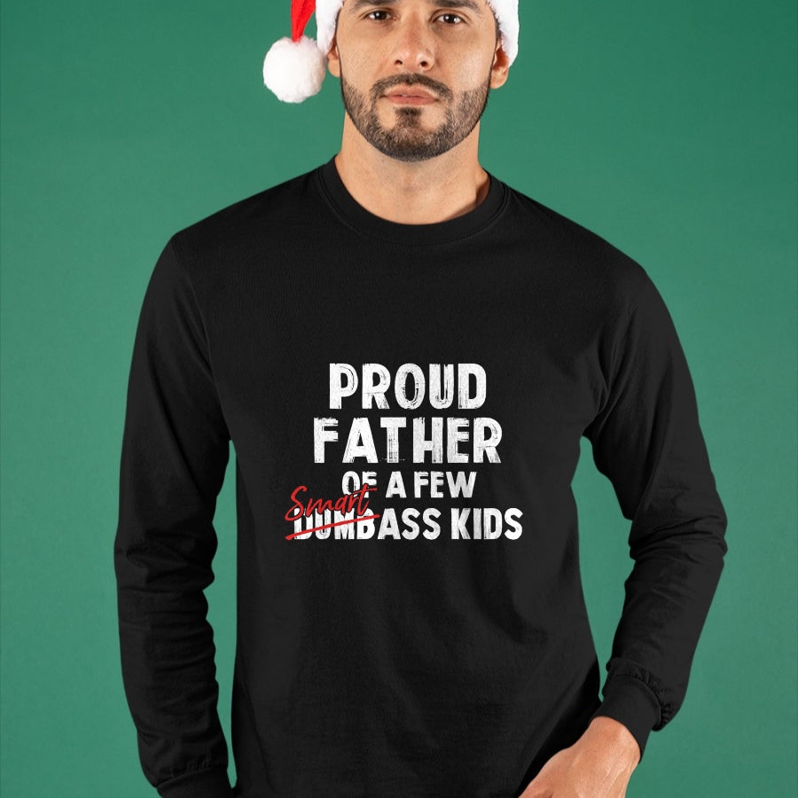 Gift for Dad Shirt, Funny Dad Unisex T-Shirt/Hoodie/Sweatshirt HLT00 – Proud Father of a Few Smart Ass Kids NOT Dumbass Kids Funny T-Shirt