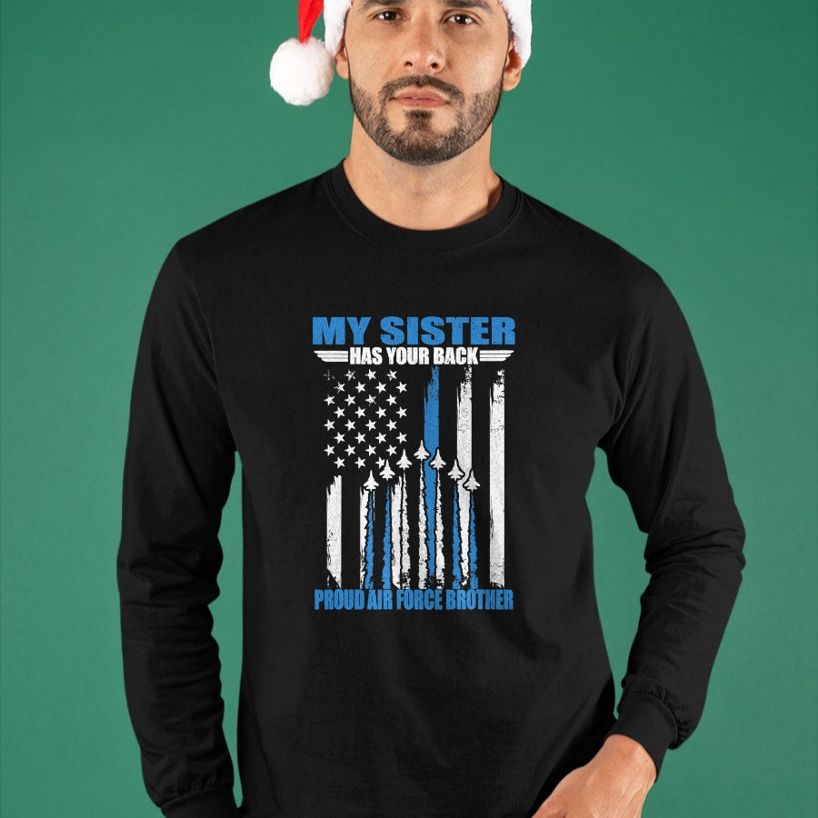 Gift for Dad Shirt, Funny Dad Unisex T-Shirt/Hoodie/Sweatshirt HLT00 – My Sister Has Your Back Proud Air Force Brother T-Shirt