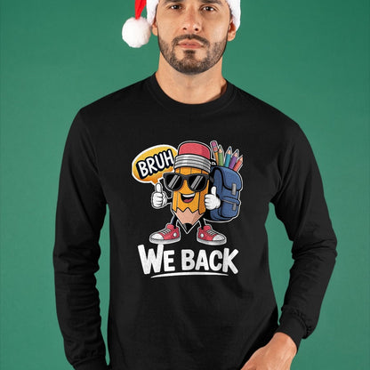 Best Student Shirt, Funny Back To School UnisexT-Shirt/Hoodie/Sweatshirt HLT00 - Bruh We Back Cute Pencil Teacher Student Boys Back to School T-Shirt, Men, Black, 3X-Large