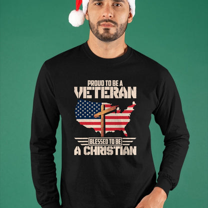 Proud Veteran Shirt, Funny Veteran UnisexT-Shirt/Hoodie/Sweatshirt HLT00 - Proud To Be A Veteran Blessed To Be A Christian T-Shirt