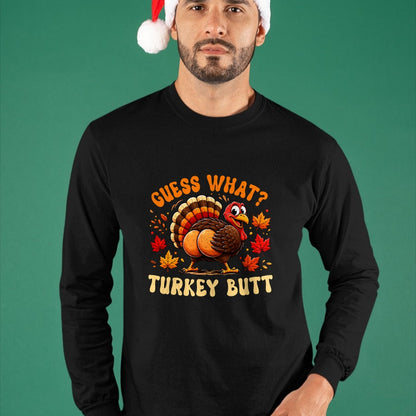 Best Thanksgiving Family Shirt , Funny Thanksgiving UnisexT-Shirt/Hoodie/Sweatshirt HLT00 - Funny Thanksgiving Guess What Turkey Butt Men Women T-Shirt