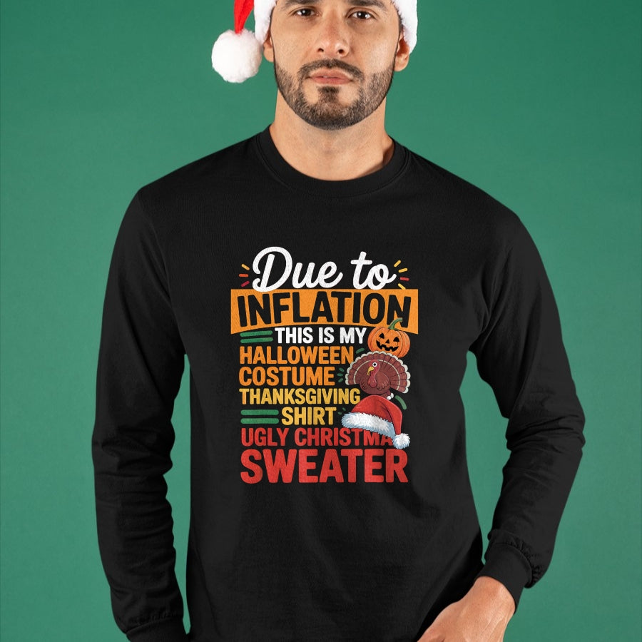Best Thanksgiving Family Shirt , Funny Thanksgiving UnisexT-Shirt/Hoodie/Sweatshirt HLT00 - Due to Inflation This is My Halloween Thanksgiving Christmas T-Shirt