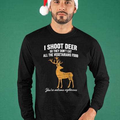 Funny Hunting Shirt, Gift For Hunting Lover Unisex T-Shirt/Hoodie/Sweatshirt HLT00 - I Shoot Deer So They Don_t Eat All The Vegetarians Food Hunt T-Shirt