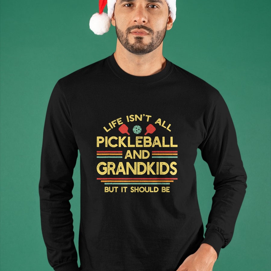 Funny Pickleball Shirt, Pickleball Lover Unisex T-Shirt/Hoodie/Sweatshirt HLT00 - Life Isn't All Pickleball and Grandkids Grandma Grandpa T-Shirt