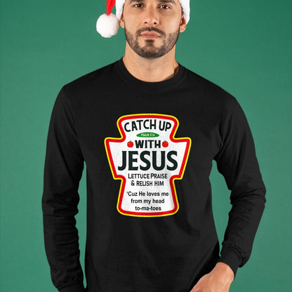 Christian Tee, Christian Faith Unisex T-Shirt/Hoodie/Sweatshirt HLT00 -  Catch Up With Jesus Ketchup Funny Christian T-Shirt