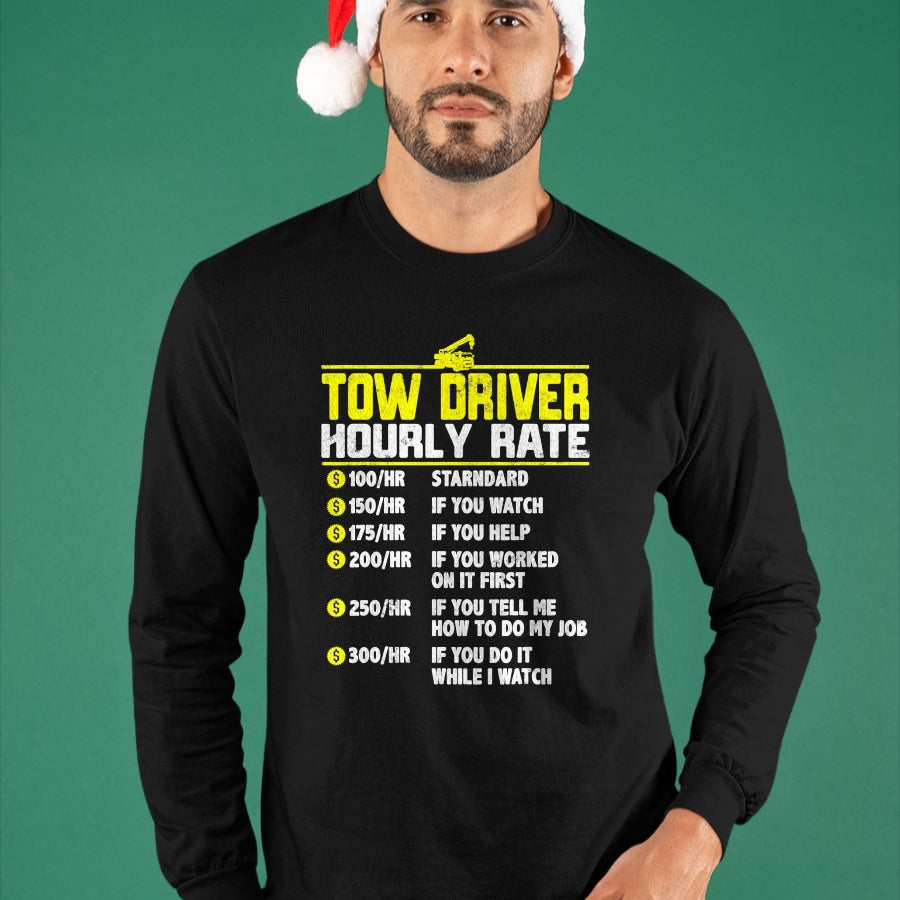 Best Truck Driver Life Shirt, Funny Trucker UnisexT-Shirt/Hoodie/Sweatshirt HLT00 - Tow Truck Driver Funny Hourly Rate Gift Towing Dad Grandpa T-Shirt