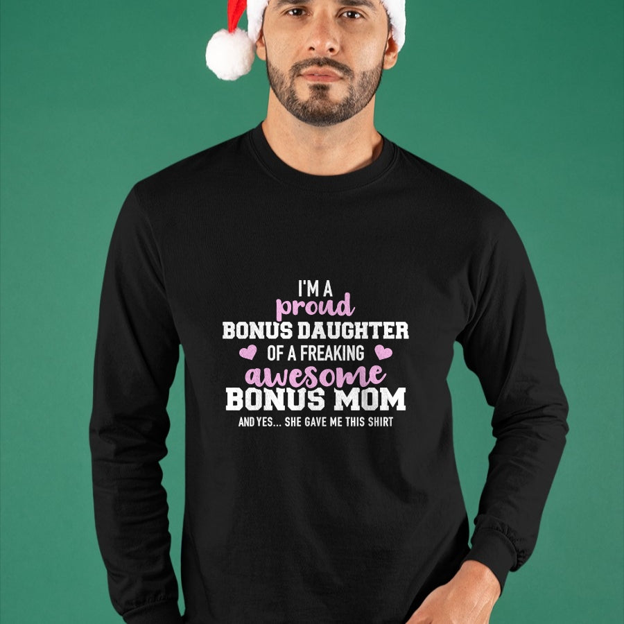 Gift for Mom Shirt, Funny Mom Unisex T-Shirt/Hoodie/Sweatshirt HLT00 - I'm a proud bonus daughter of an awesome bonus mom T-Shirt