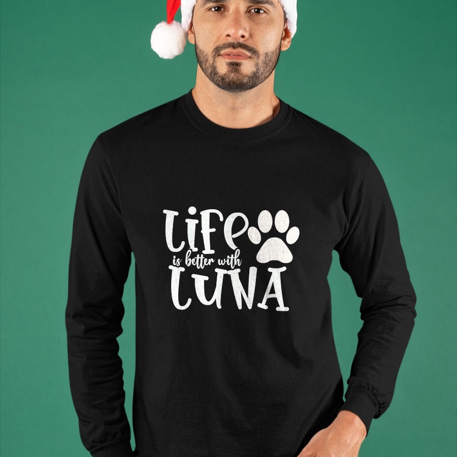 Dog Love Shirt, Dog Lover Gift T-Shirt/Hoodie/Sweatshirt HLT00 - Life Is Better With Luna Pet Dog Owner Christmas Gifts Mom T-Shirt