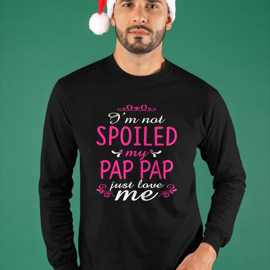 Best Wife Shirt, Wife and Husband Unisex T-Shirt/Hoodie/Sweatshirt HLT00 - I'm Not Spoiled My Pap-pap Just Love Me Family Tee T-Shirt
