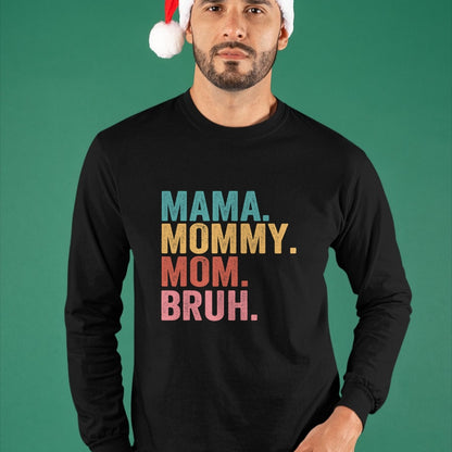 Gift for Mom Shirt, Funny Mom Unisex T-Shirt/Hoodie/Sweatshirt HLT00 - Mama Mommy Mom Bruh Mothers Day Vintage Funny Mother T-Shirt