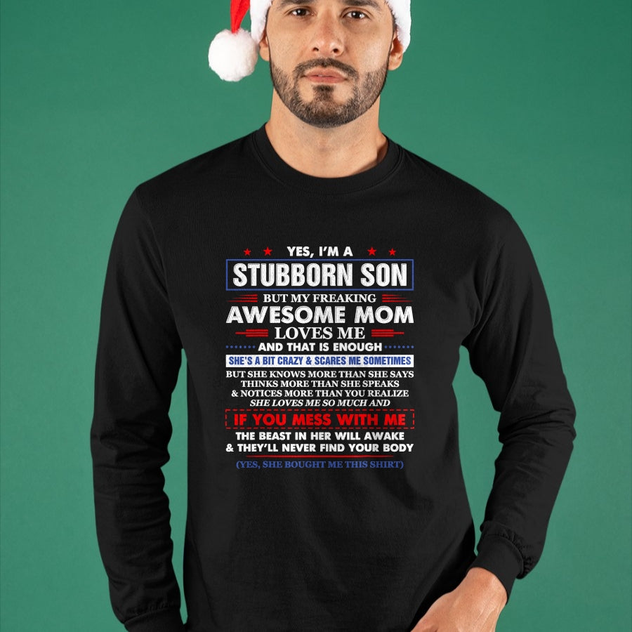 Gift for Mom Shirt, Funny Mom Unisex T-Shirt/Hoodie/Sweatshirt HLT00 - I'm A Stubborn Son But My Awesome Mom Hilarious Funny Son T-Shirt