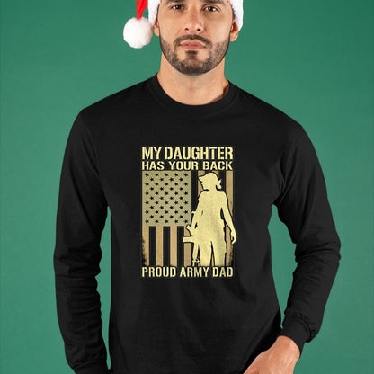 Gift for Dad Shirt, Funny Dad Unisex T-Shirt/Hoodie/Sweatshirt HLT00 – My Daughter Has Your Back - Proud Army Dad Military Father T-Shirt