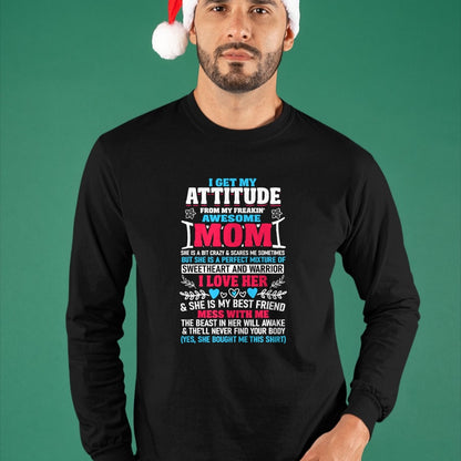 Gift for Mom Shirt, Funny Mom Unisex T-Shirt/Hoodie/Sweatshirt HLT00 - I Get My Attitude From My Freaking Awesome Mom T-Shirt