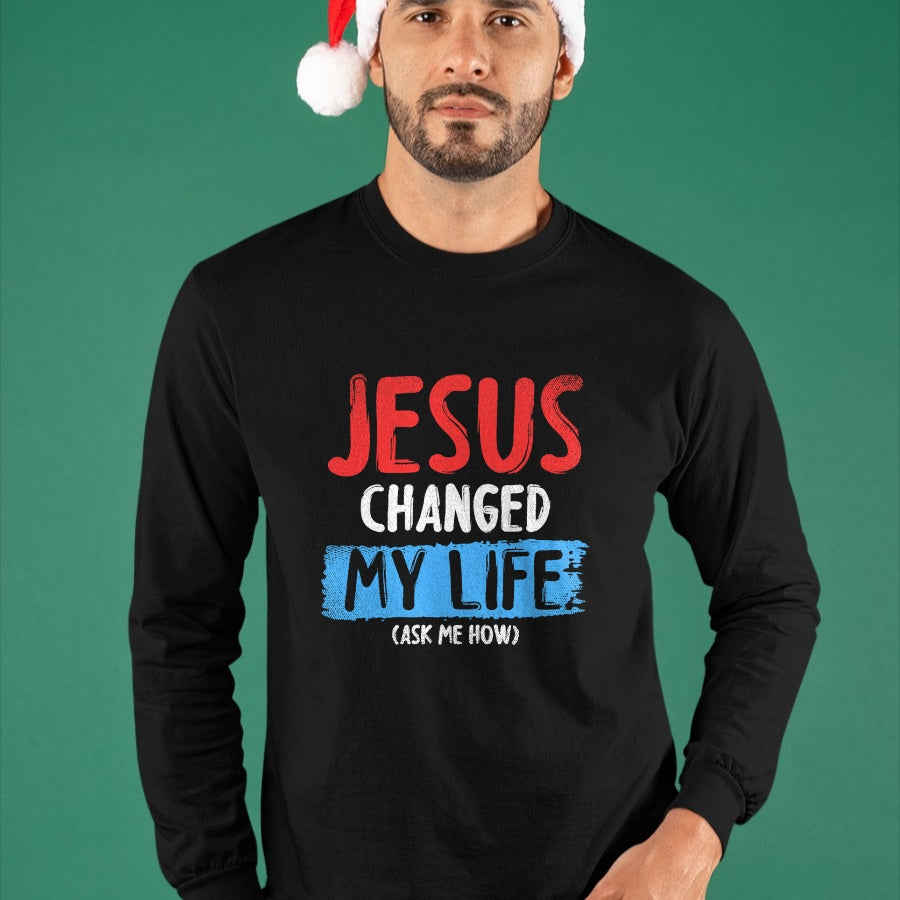 Christian Tee, Christian Faith Unisex T-Shirt/Hoodie/Sweatshirt HLT00 - Christ Devotee Jesus Changed My Life Ask Me How Jesus T-Shirt