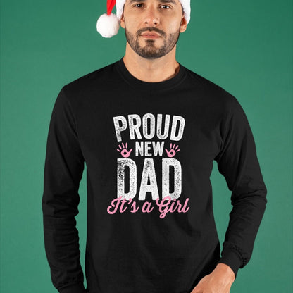 Gift for Dad Shirt, Funny Dad Unisex T-Shirt/Hoodie/Sweatshirt HLT00 – Proud New Dad It_s A Girl Gifts Father to be Soon to be Dad T-Shirt