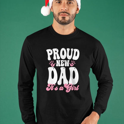 Gift for Dad Shirt, Funny Dad Unisex T-Shirt/Hoodie/Sweatshirt HLT00 – Proud New Dad It_s A Girl Gifts Father to be Soon to be Dad T-Shirt