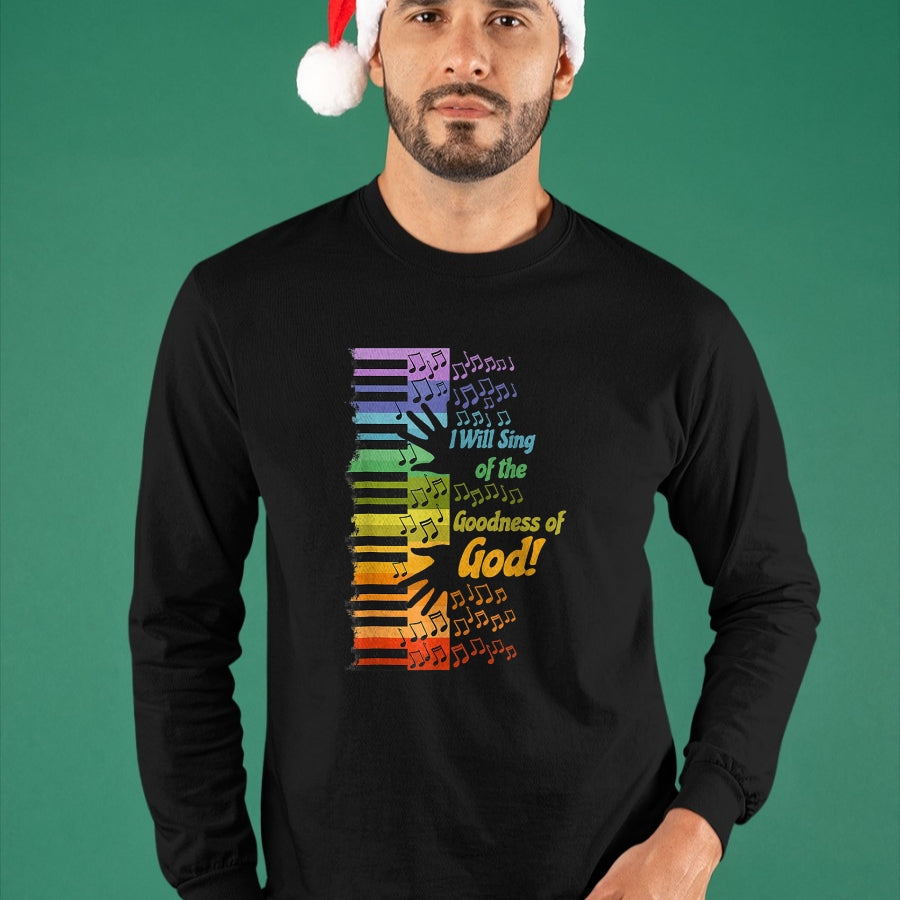Christian Tee, Christian Faith Unisex T-Shirt/Hoodie/Sweatshirt HLT00 - I Will Sing Of The Goodness Of God Jesus Christian T-Shirt
