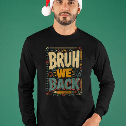 Best Student Shirt, Funny Back To School UnisexT-Shirt/Hoodie/Sweatshirt HLT00 - Funny Bruh We Back to School Student Teacher Kids T-Shirt