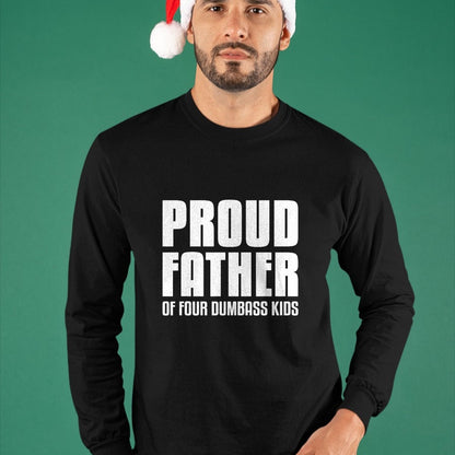 Gift for Dad Shirt, Funny Dad Unisex T-Shirt/Hoodie/Sweatshirt HLT00 – Proud Father Of Four Dumbass Kids Shirt Fathers Day Gift Dad T-Shirt