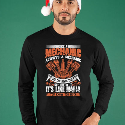 Best Mechanic Life Shirt, Funny Mechanic UnisexT-Shirt/Hoodie/Sweatshirt HLT00 - Funny Craftsman Tee Once A Mechanic Always A Mechanic Mafia T-Shirt