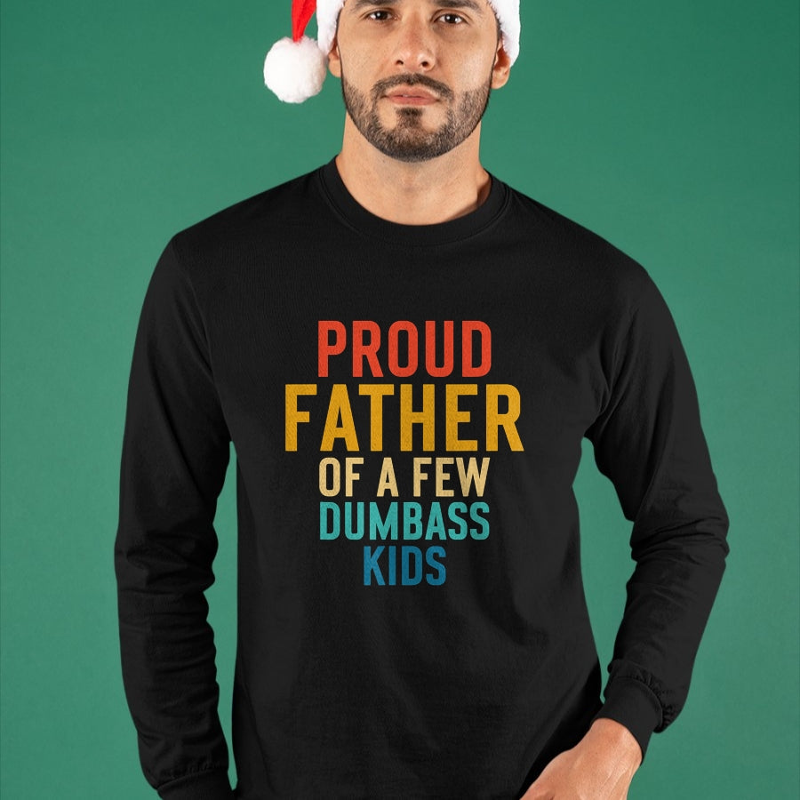 Gift for Dad Shirt, Funny Dad Unisex T-Shirt/Hoodie/Sweatshirt HLT00 – Proud Father Of A Few Dumbass Kids Funny Dad Parent T-Shirt