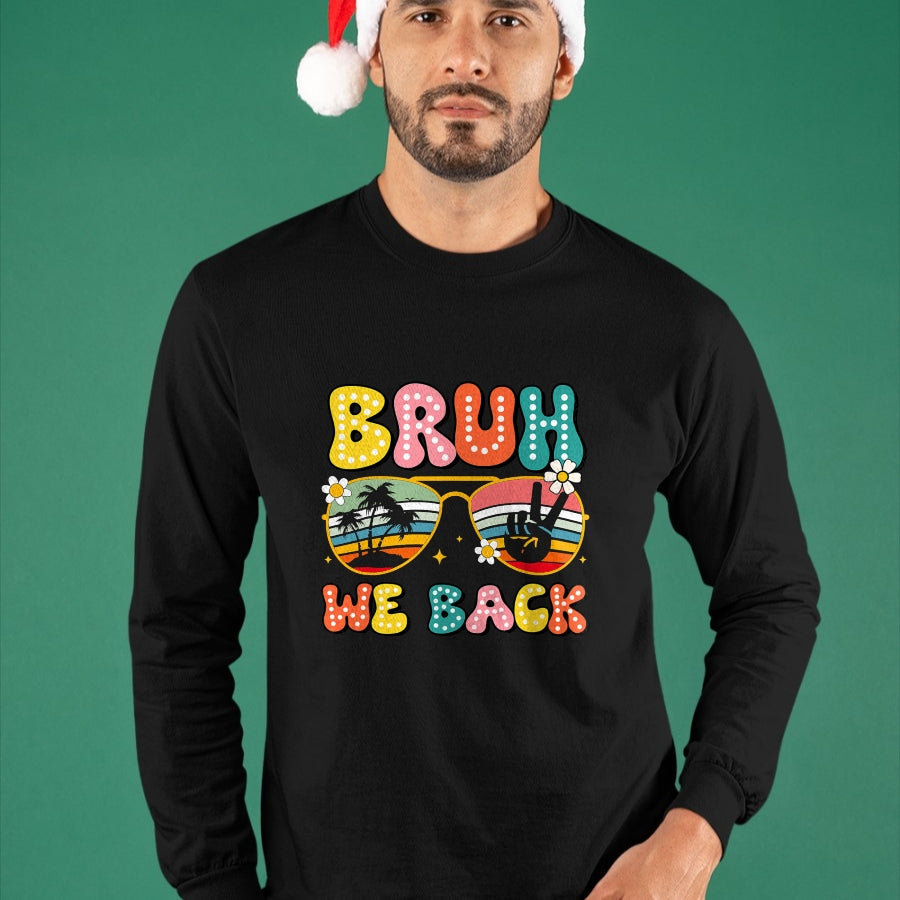 Best Student Shirt, Funny Back To School UnisexT-Shirt/Hoodie/Sweatshirt HLT00 - Bruh We Back Teachers Back To School Boys Girls T-Shirt