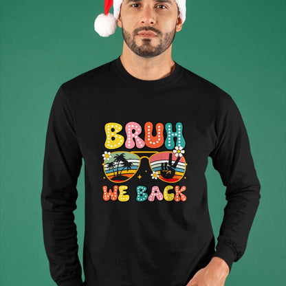 Best Student Shirt, Funny Back To School UnisexT-Shirt/Hoodie/Sweatshirt HLT00 - Bruh We Back Teachers Back To School Boys Girls T-Shirt