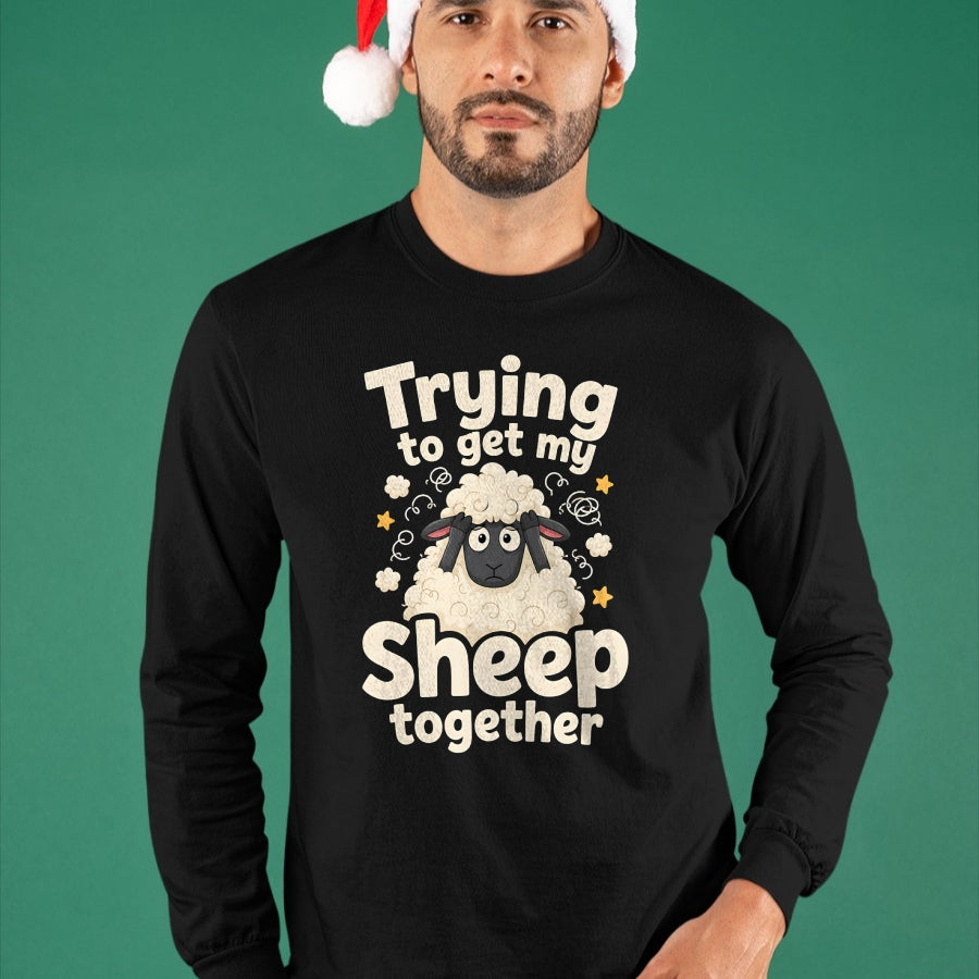 Best Farmer Life Shirt, Funny Farmer UnisexT-Shirt/Hoodie/Sweatshirt HLT00 - Trying to Get My Sheep Together T-Shirt