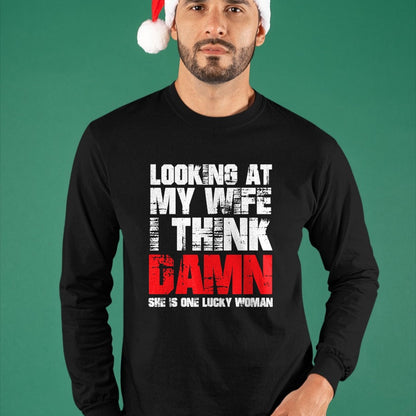 Best Wife Shirt, Wife and Husband Unisex T-Shirt/Hoodie/Sweatshirt HLT00 - Gift for wife T shirt, lucky wife   Mens Looking At My Wife I Think Damn She Is A Lucky Woman T-Shir
