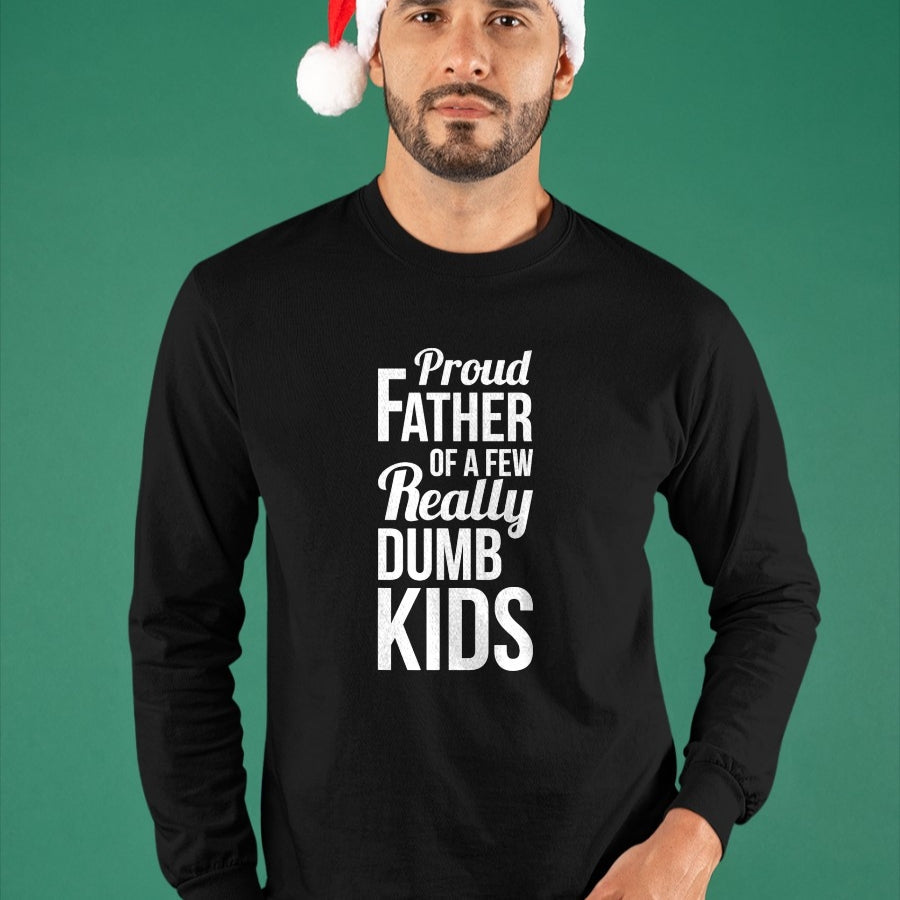 Gift for Dad Shirt, Funny Dad Unisex T-Shirt/Hoodie/Sweatshirt HLT00 – Proud Father of a Few Really Dumb Kids Dad T-Shirt