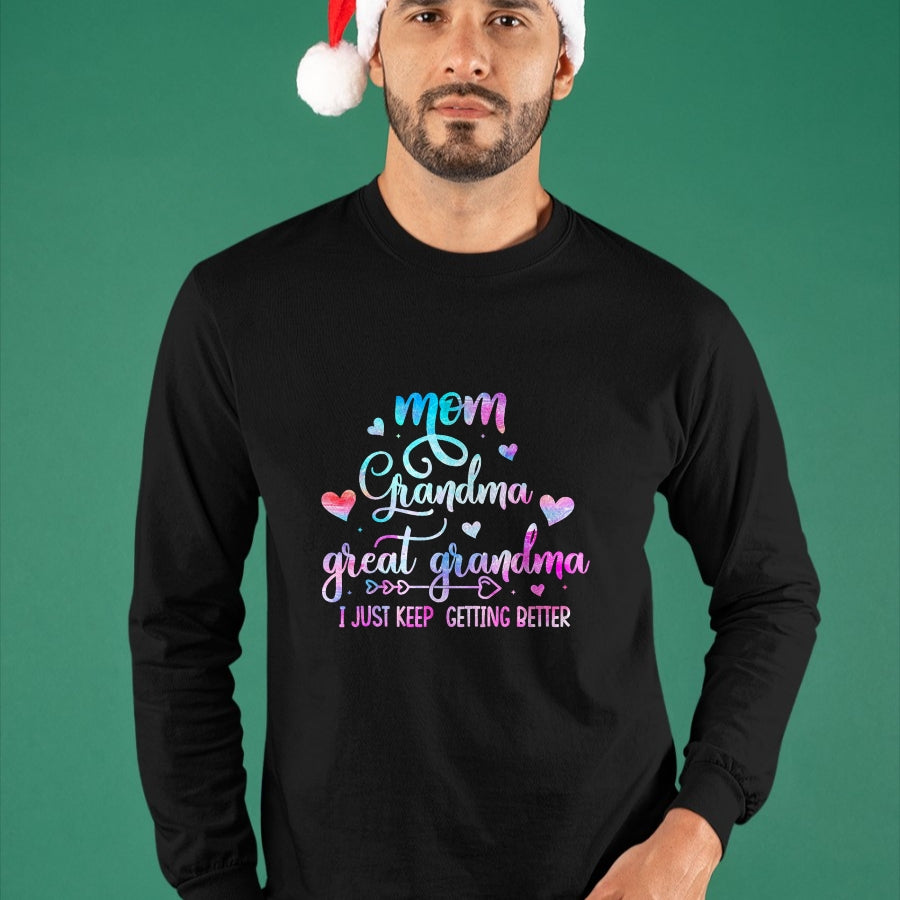 Best Grandma Shirt, Proud Grandma Unisex T-Shirt/Hoodie/Sweatshirt HLT00 - Proud Mom Grandma Great Grandma I Just Keep Getting Better T-Shirt
