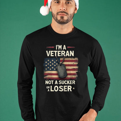 Proud Veteran Shirt, Funny Veteran UnisexT-Shirt/Hoodie/Sweatshirt HLT00 - I_m a Veteran Not a Sucker or a Loser Proud Military Veteran T-Shirt