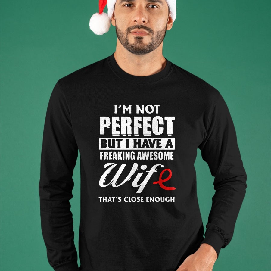 Best Husband Shirt, Wife and Husband Unisex T-Shirt/Hoodie/Sweatshirt HLT00 - I_m Not Perfect But I Have A Freaking Awesome Wife T-Shirt