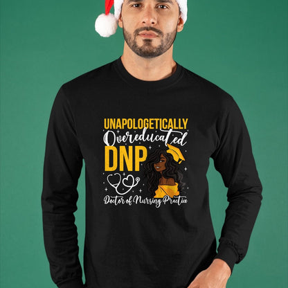 Best Doctor Shirt, Funny Doctor UnisexT-Shirt/Hoodie/Sweatshirt HLT00 - Proud Black DNP Appreciation Doctor of Nursing Practice T-Shirt