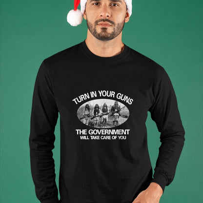 Native American T-Shirts, Vintage Native American Unisex T-Shirt/Hoodie/Sweatshirt HLT00 - Turn In Your Guns, The Government Will Take Care of You