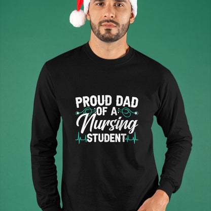 Gift for Dad Shirt, Funny Dad Unisex T-Shirt/Hoodie/Sweatshirt HLT00 – Proud Dad Of A Nursing Student Fathers Day Fatherhood T-Shirt
