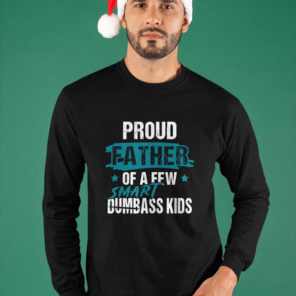 Gift for Dad Shirt, Funny Dad Unisex T-Shirt/Hoodie/Sweatshirt HLT00 – Proud Father of a Few Smart DumbASS Kids Parody Dumbass T-Shirt