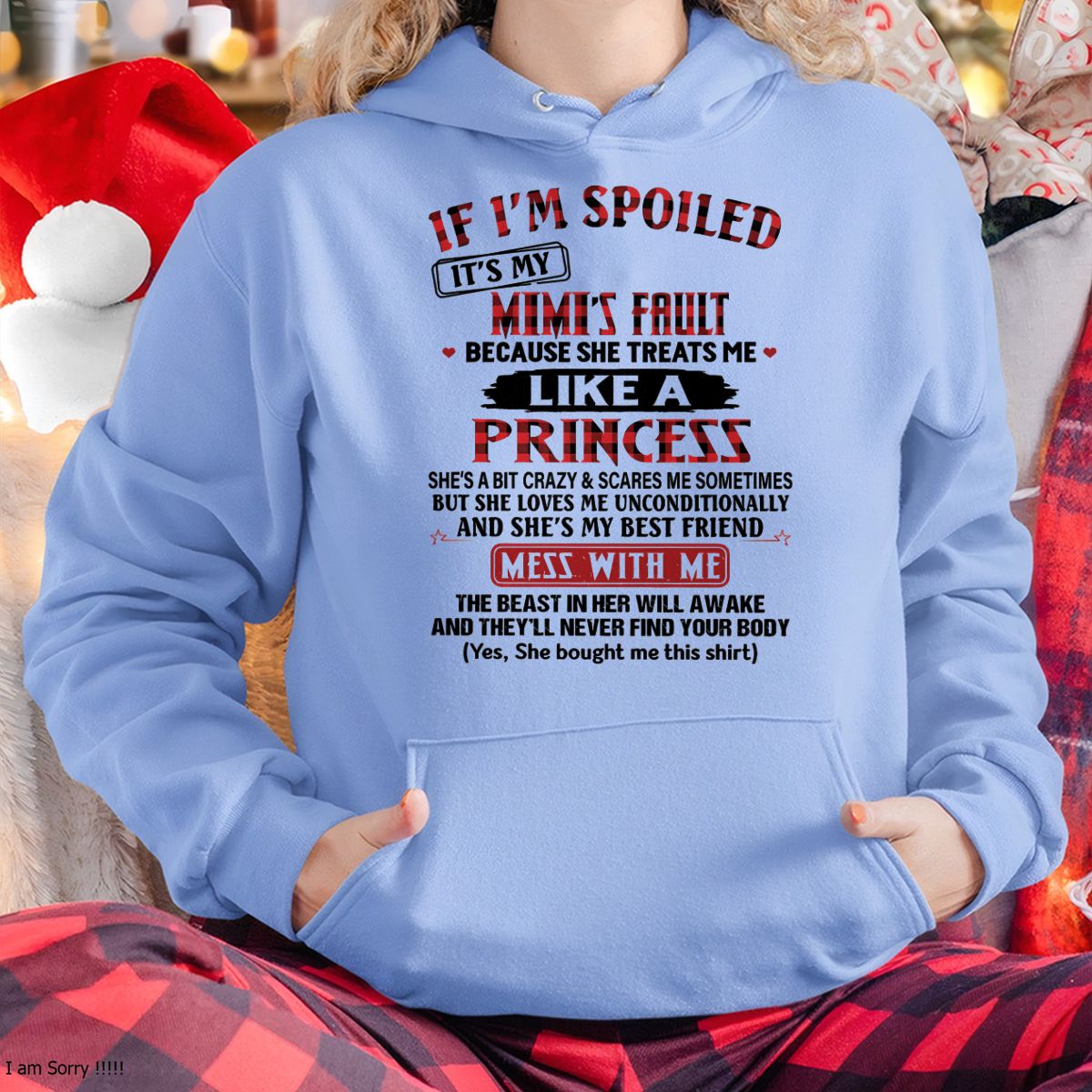 IF I'M SPOILED IT'S MY MIMI'S FAULT ♥ BECAUSE SHE TREATS ME ♥ LIKE A PRINCESS - From Grandma for granddaughter - NINA00