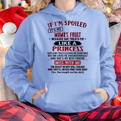 IF I'M SPOILED IT'S MY MIMI'S FAULT ♥ BECAUSE SHE TREATS ME ♥ LIKE A PRINCESS - From Grandma for granddaughter - NINA00