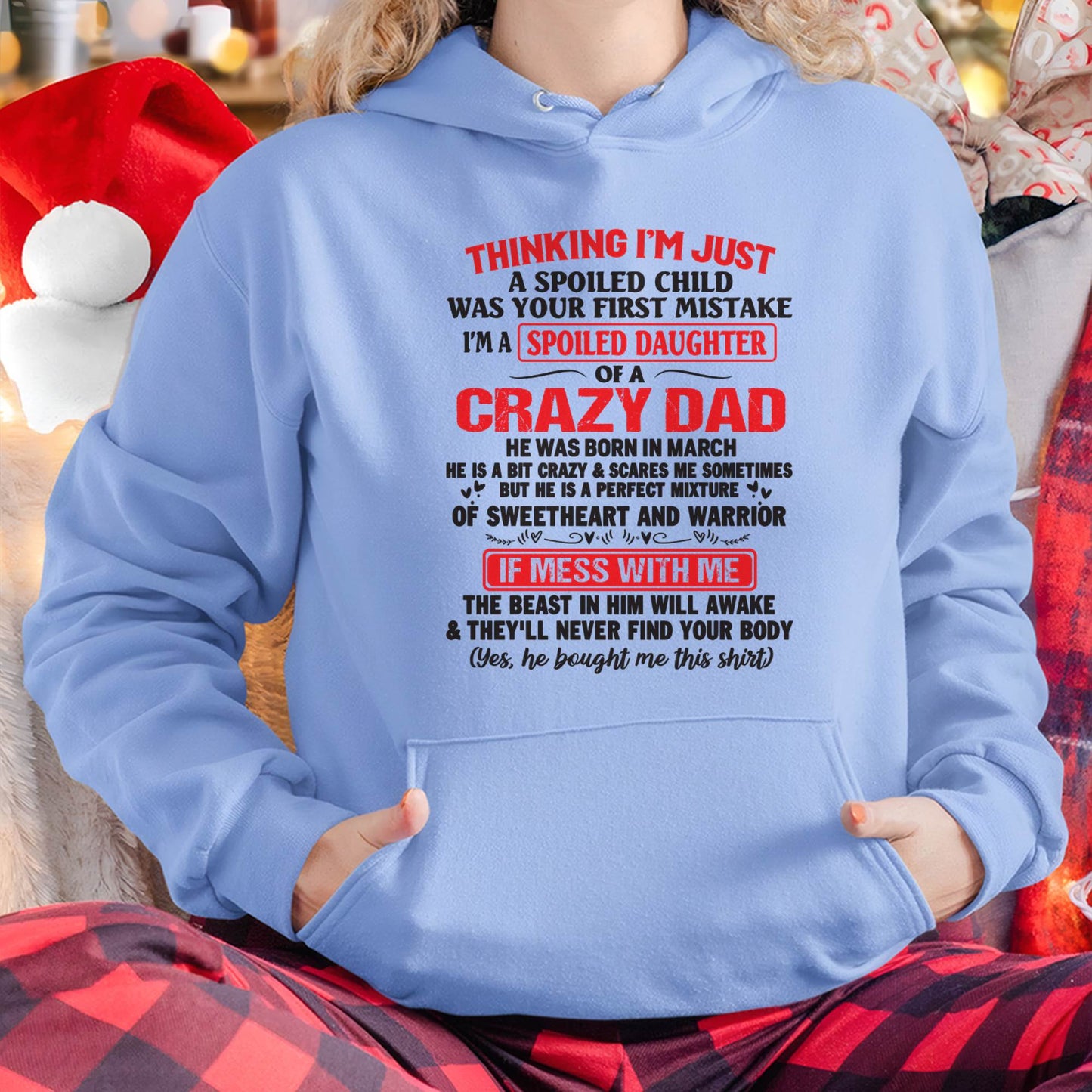 I AM A SPOILED CHILD WAS YOUR FIRST MISTAKE - FROM DAD - NINA03