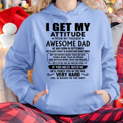 September - Thanks Dad - I GET MY ATTITUDE FROM MY FREAKIN' AWESOME DAD - Gift for Son and Daughter From Dad - NINA09 (SKU-TDD-CU-09)