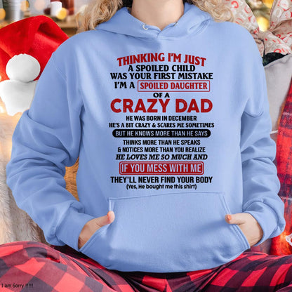 December - I Am Spoiled Daughter Of A Crazy Dad - Gift for Daughter From Dad - NINA12 (SKU-TDD-SPOILED-12)